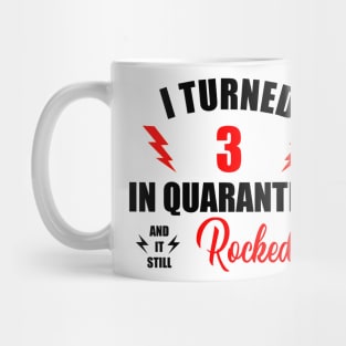 May Birthday Quarantine Shirt, Quarantine 3 Birthday, I Turned 3 in Quarantine 2020 T-Shirt Mug